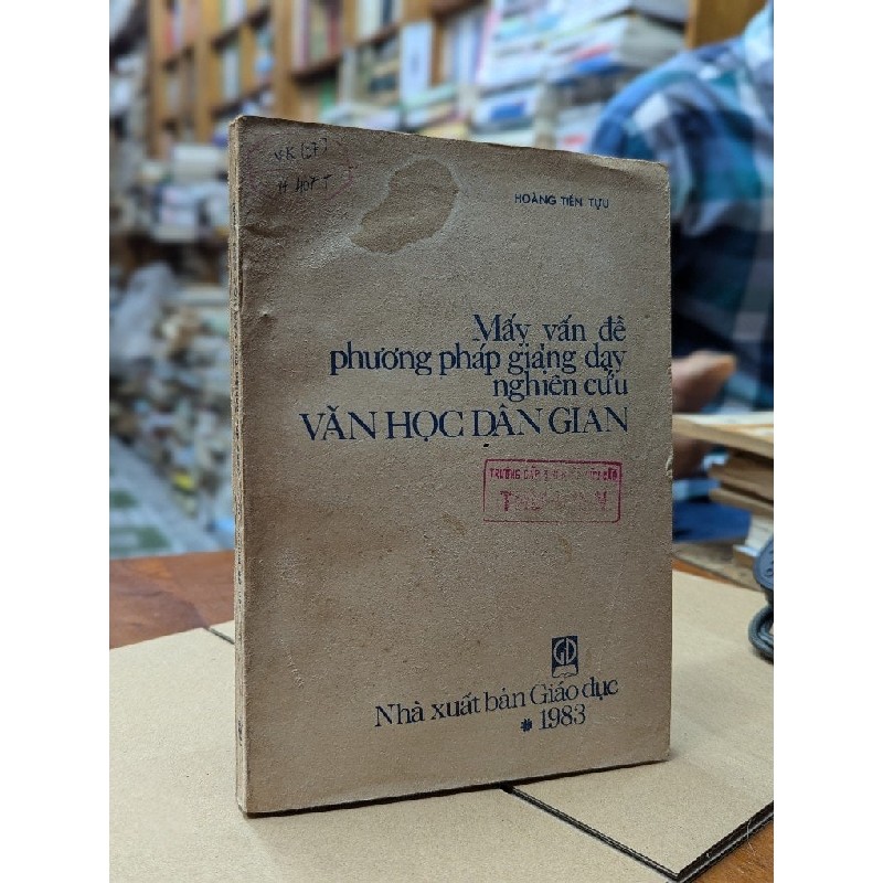 MẤY VẤN ĐỀ PHƯƠNG PHÁP GIẢNG DẠY NGHIÊN CỨU VĂN HỌC DÂN GIAN - HOÀNG TIẾN TỰU 181465