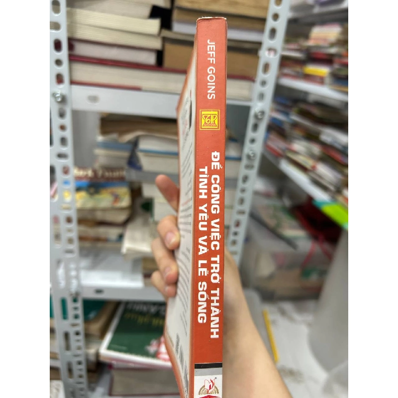 Để Công Việc Trở Thành Tình Yêu Và Lẽ Sống - Jeff Goins - Jeff Goins 994982