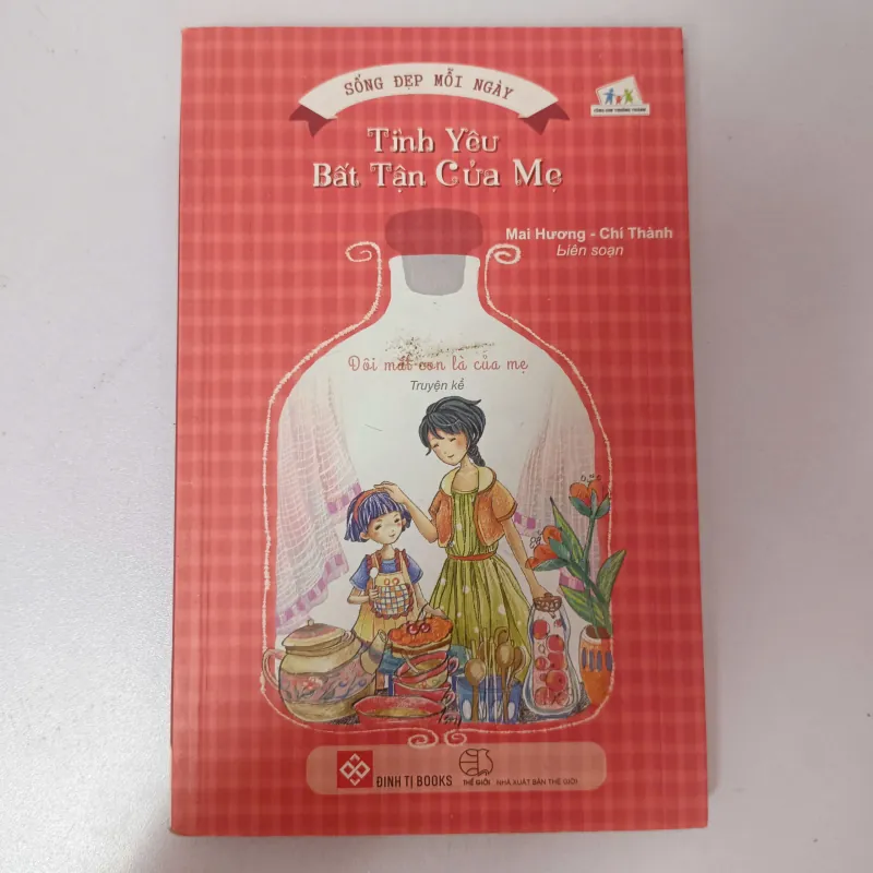 Tình Yêu Bất Tận Của Mẹ – Mai Hương & Chí Thành (biên soạn) 971288