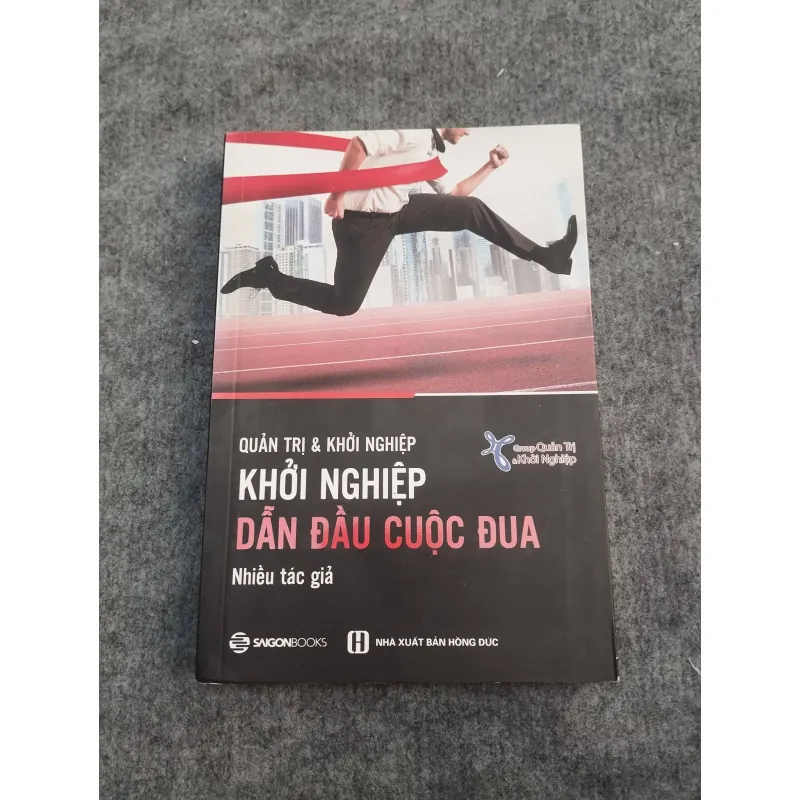 QUẢN TRỊ & KHỞI NGHIỆP. KHỞI NGHIỆP DẪN ĐẦU CUỘC ĐUA 957263