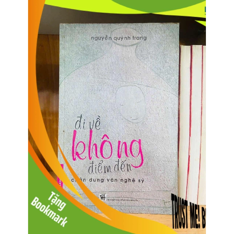(TẶNG BOOKMARK) Đi về không điểm đến - Nguyễn Quỳnh Trang VĂN HỌC RBK0810 942989