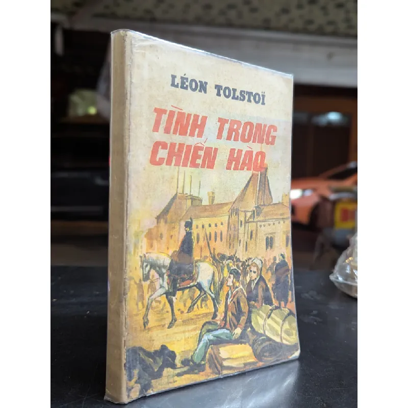 TÌNH TRONG CHIẾN HÀO - LÉON TOLSTOI ( BẢN DỊCH HOÀNG HẢI THUỶ ) 304387