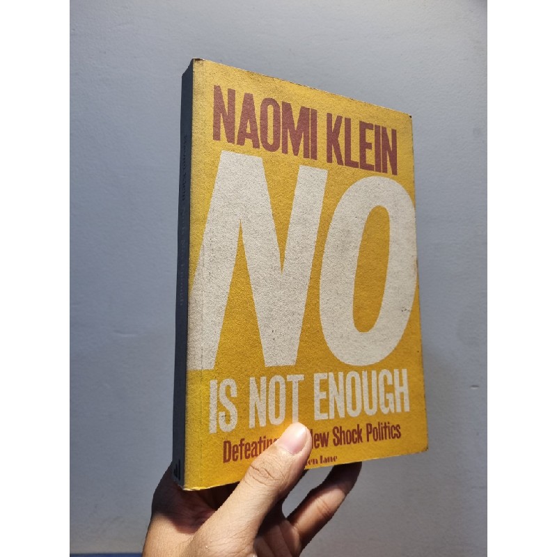 NO IS NOT ENOUGH : Defeating the New Shock Politics - Naomi Klein 192576