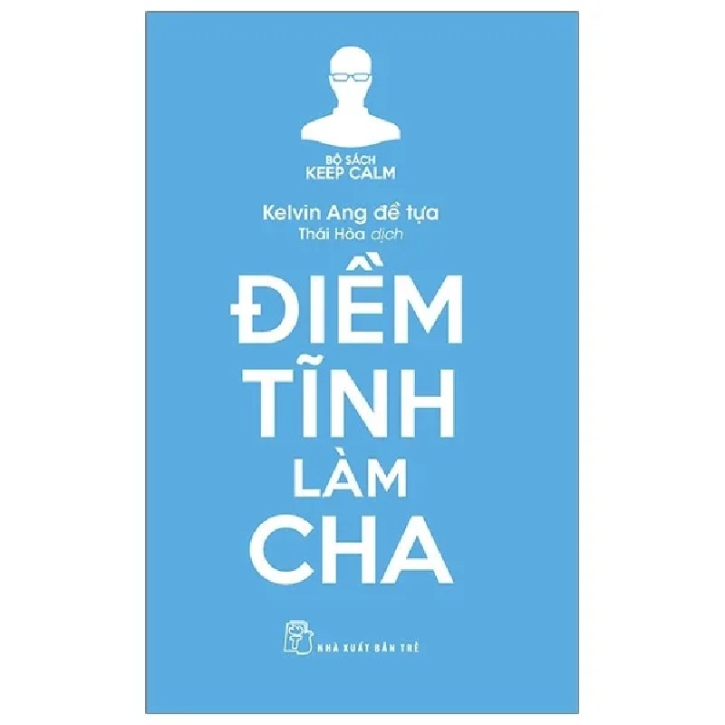 Bộ Sách Keep Calm - Điềm Tĩnh Làm Cha - Kelvin Ang 186001