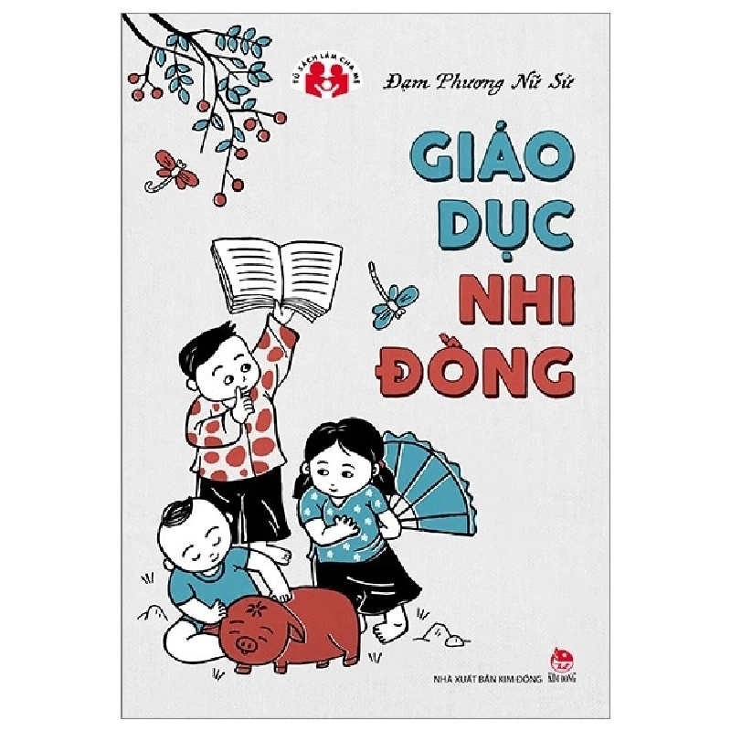 Giáo dục nhi đồng - Tủ sách làm Cha Mẹ [TSTK] 1045707