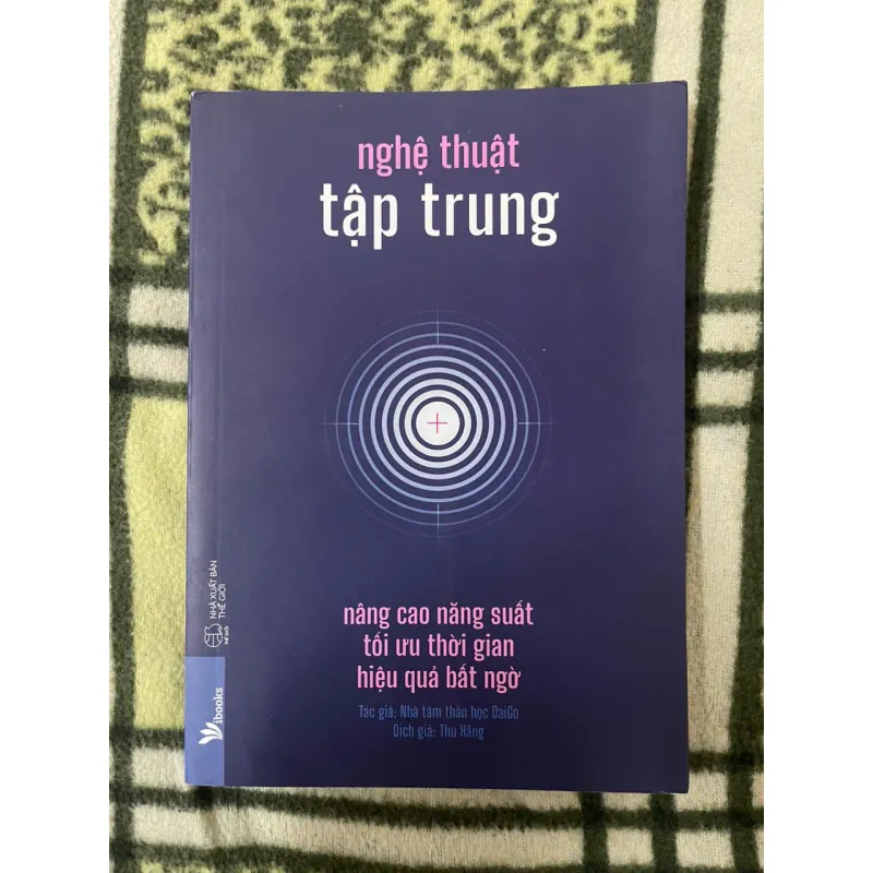 Nghệ Thuật Tập Trung: Nâng Cao Năng Suất, Tối Ưu Thời Gian..., Mới 90% (Hoi) 66659