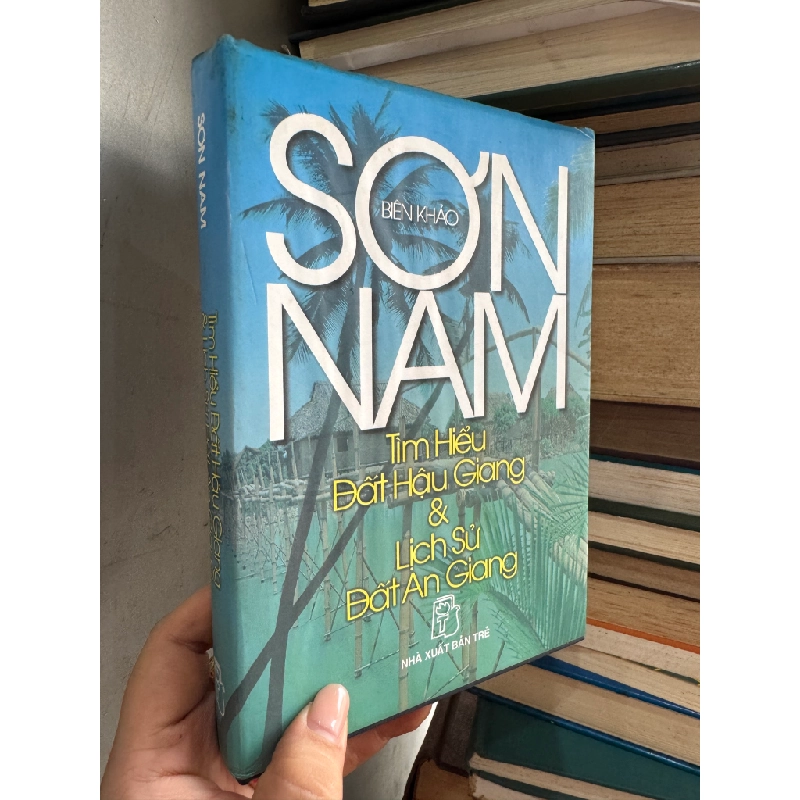 Biên khảo Sơn Nam: Tìm hiểu đất Hậu Giang & Lịch sử đất An Giang 469672