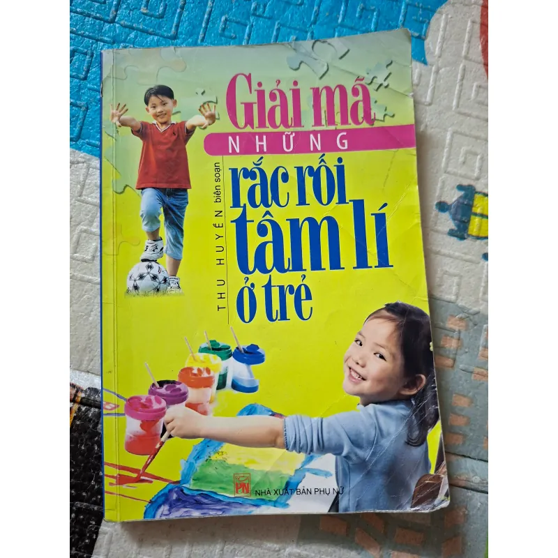 Giải Mã Những Rắc Rối Tâm Lí Ở Trẻ 975371