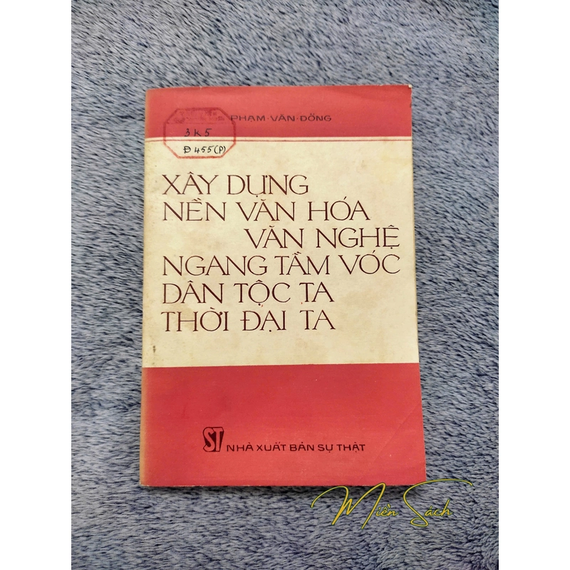 Xây dựng nền văn hóa văn nghệ ngang tầm vóc dân tộc ta thời đại ta - Phạm Văn Đồng 358041