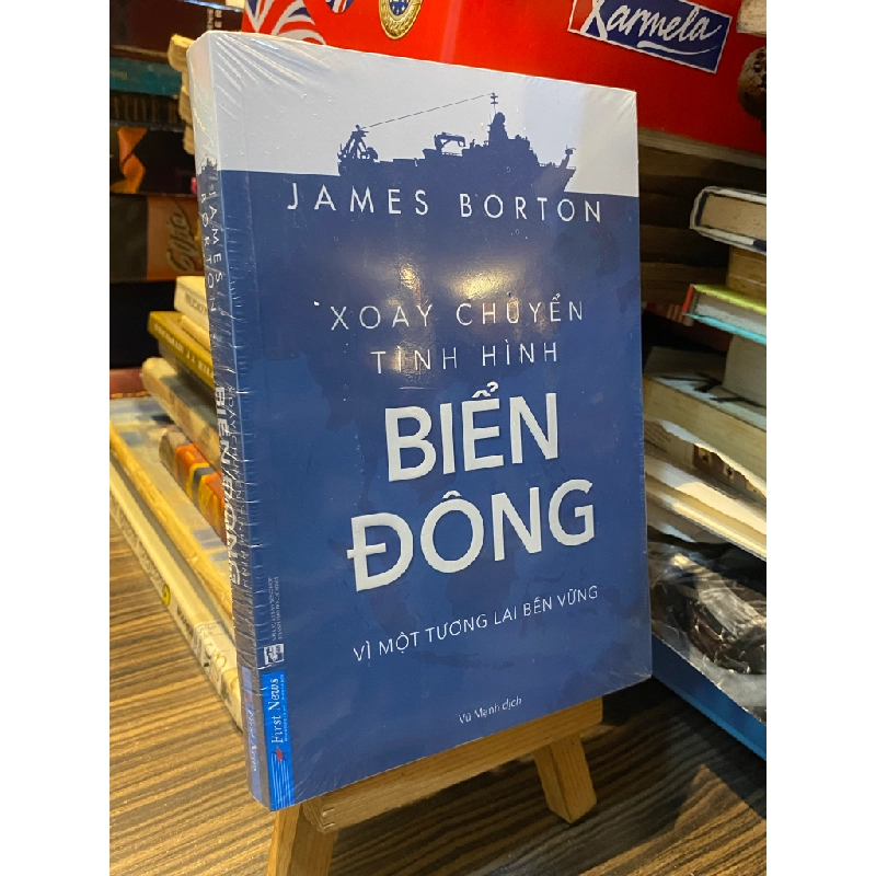 Xoay chuyển tình hình biển Đông - James Borton ( Vũ Mạnh dịch ) 452064