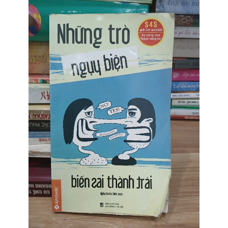 Những Trò Ngụy Biện Biến Sai Thành Trái - Alpha Book Biên Soạn 749303