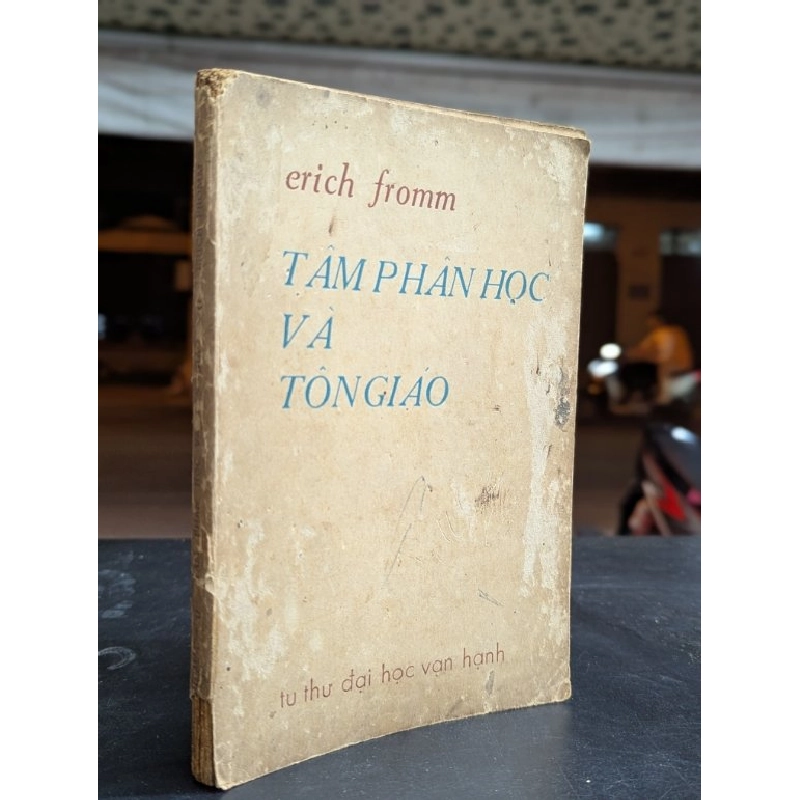 Tâm phân học và tôn giáo - Erich Fromm ( bản dịch Trí Hải ) 449383