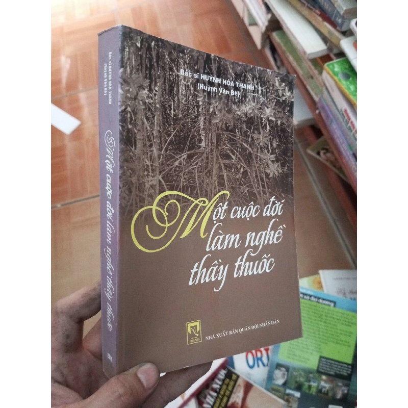 (Sách cũ SCGR) Một cuộc đời làm nghề thầy thuốc - Hoà Thanh 2014 VAVO-AK18 Blogmeo090426 1015496