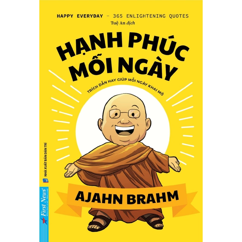 Hạnh Phúc Mỗi Ngày - 365 Trích Dẫn Hay Cho Từng Ngày Khai Mở Ajahn Brahm - First News KỸ NĂNG 922813