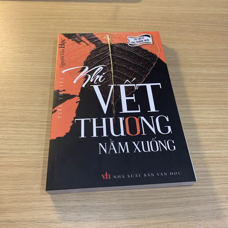 Khi vết thương nằm xuống - Nguyễn Văn Học - NXB Văn Học 716865