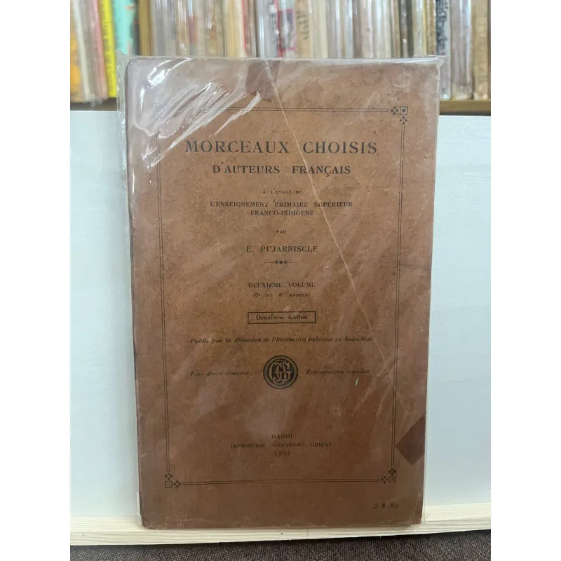 Morceaux Choisis d'Auteurs Français - E. Pujarniscle-Nha Học chính Đông Dương 1934 1023815