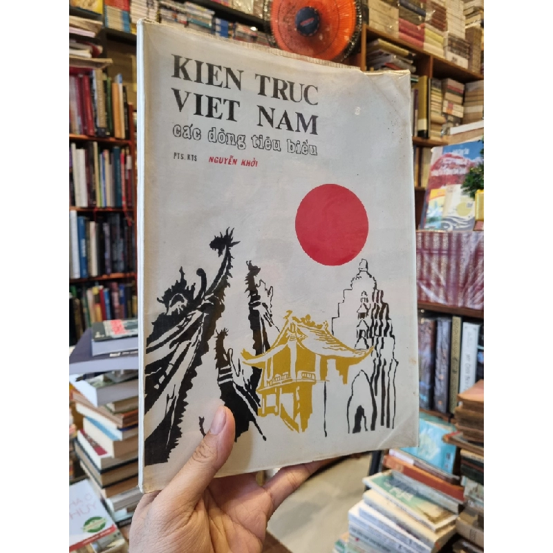 Kiến Trúc Việt Nam : Các dòng tiêu biểu - PTS. KTS Nguyễn Khởi 352340