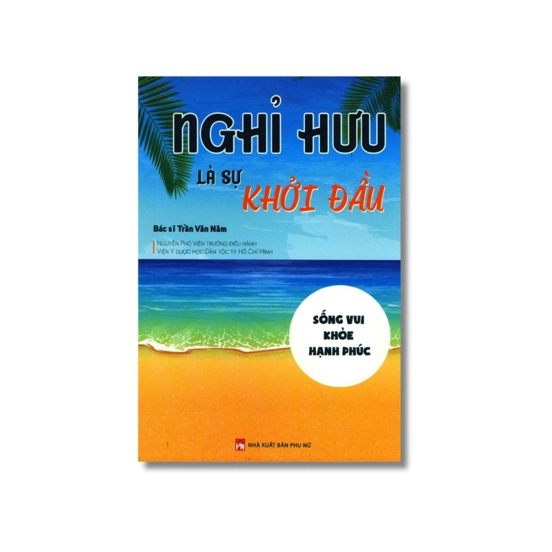 Nghỉ hưu là sự khởi đầu - Trần Văn Năm 725211