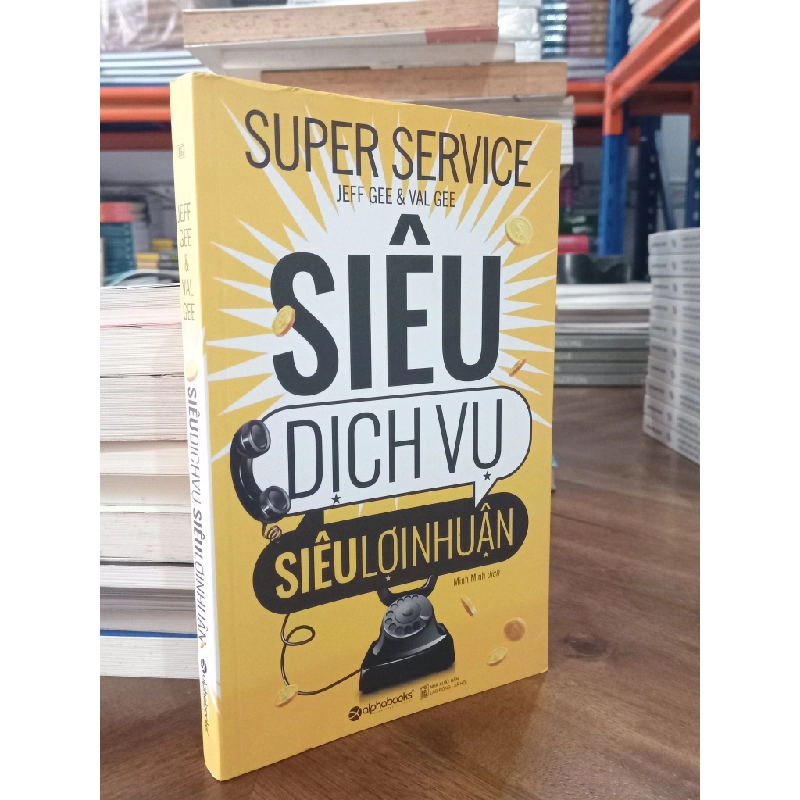 Siêu dịch vụ, siêu lợi nhuận - Jeff Gee & Val Gee 465459