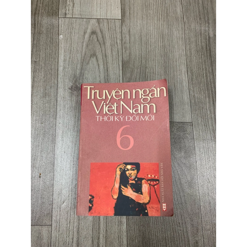 Truyện ngắn việt nam thời kỳ đổi mới tập 6. 1b5 518509
