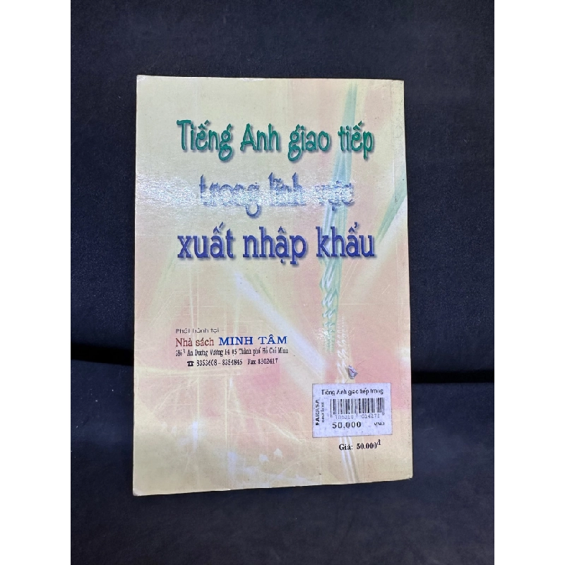 [Phiên Chợ Sách Cũ] Tiếng Anh Giao Tiếp Trong Lĩnh Vực Xuất Nhập Khẩu (Không Có Cd/Cassette), Nguyễn Thành Yến, (Ố Nhẹ), 2005 1503 411496
