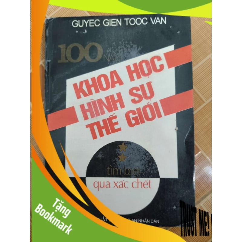 (TẶNG BOOKMARK) 100 năm khoa học hình sự thế giới - 1994 - 299 trang - LỊCH SỬ - CHÍNH TRỊ - TRIẾT HỌC - RBK2911-6 937998