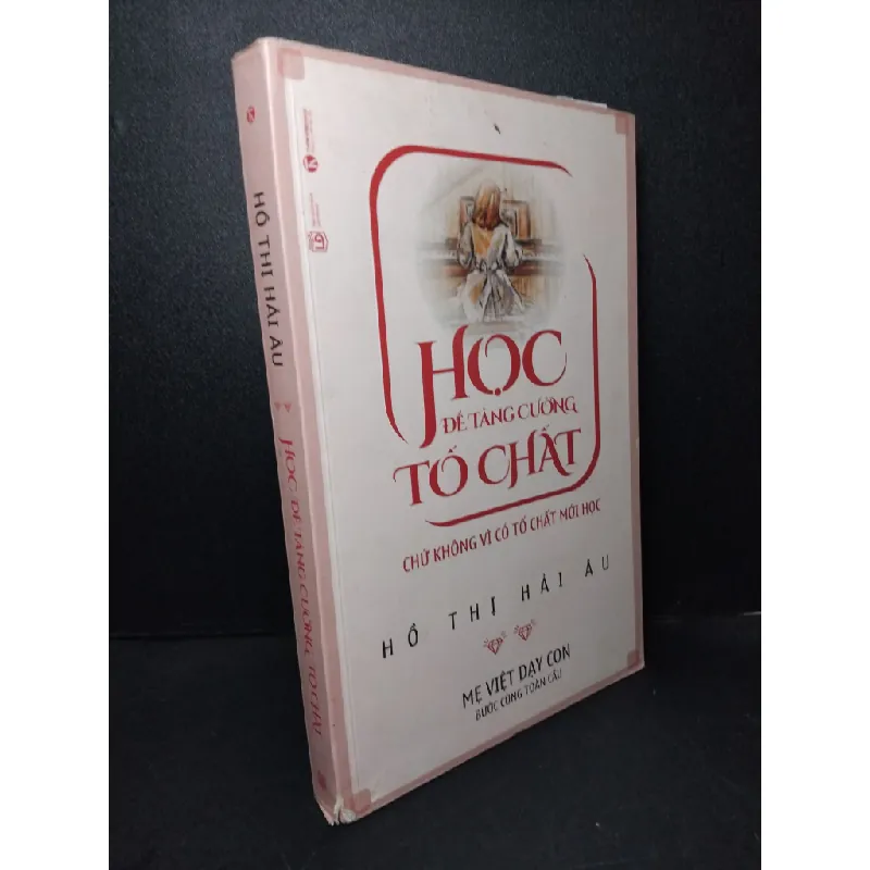 [Sách Cũ SCGR] Học để tăng cường tố chất mới 80% ố gấp trang đầu, rách gáy nhẹ, có mộc nhà phát hành 2016 Hồ Thị Hải Âu HCM2103 KỸ NĂNG 682576