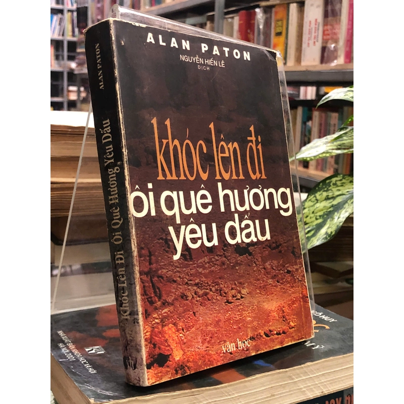 KHÓC LÊN ĐI ÔI QUÊ HƯƠNG YÊU DẤU - Alan Paton 451623