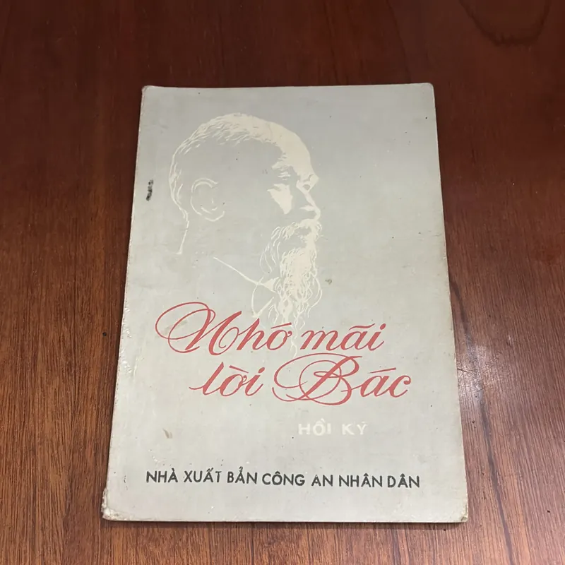 II Nhớ Mãi Lời Bác (Hồi Ký) _ Kỷ Niệm Của Cán Bộ, Chiến Sĩ Cảnh Vệ Bảo Vệ Bác - 1987 604811