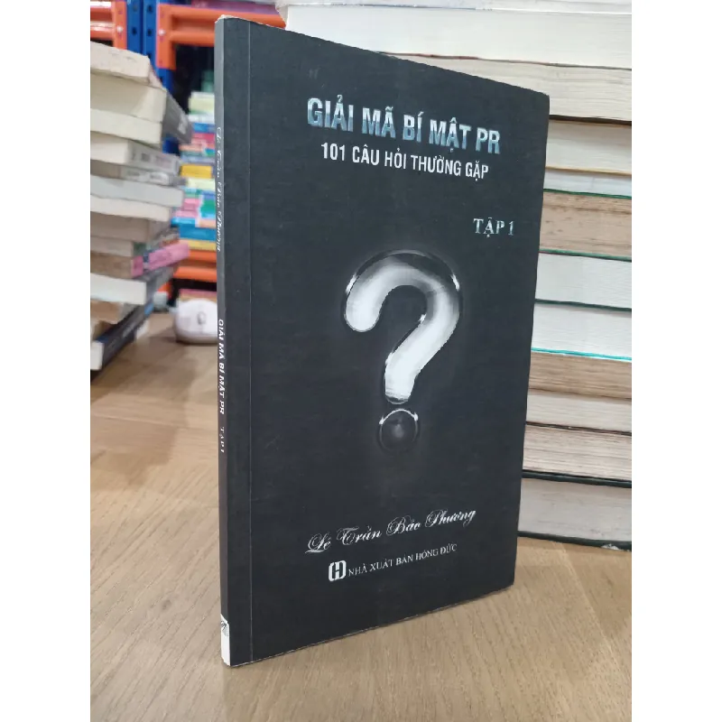 Giải mã bí mật PR - Lê Trần Bảo Phương 607387