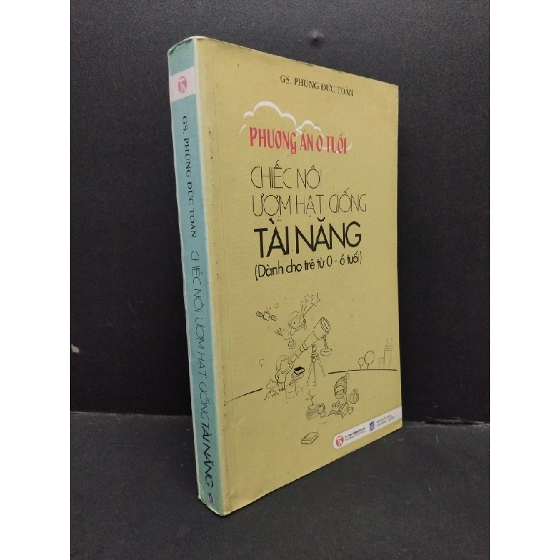 Chiếc nôi ươm hạt giống tài năng Gs.Phùng Đức Toàn mới 90% bẩn bìa, ố nhẹ 2009 HCM.ASB3010 Oreka-Blogmeo 319048