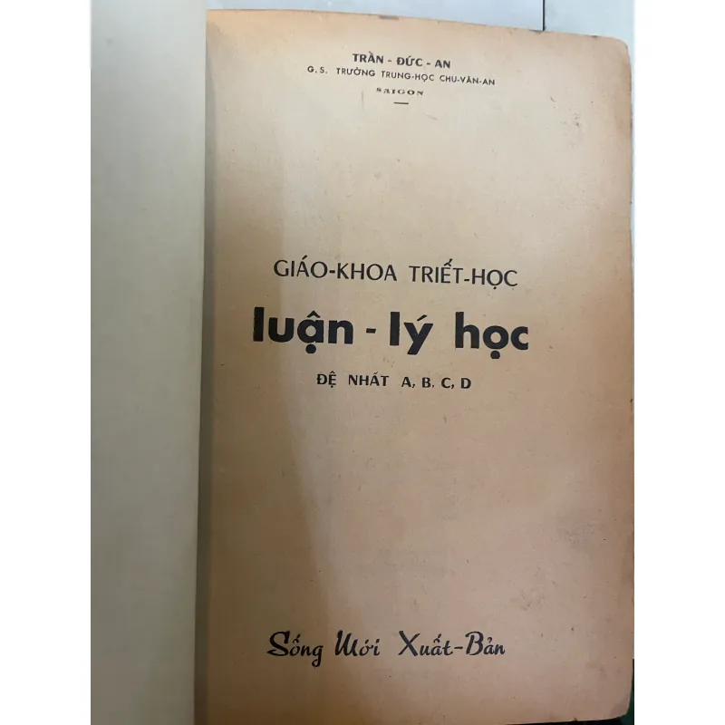GIÁO KHOA TRIẾT HỌC LUẬN LÝ HỌC ĐỆ NHẤT ABCD - TRẦN ĐỨC AN  1045957