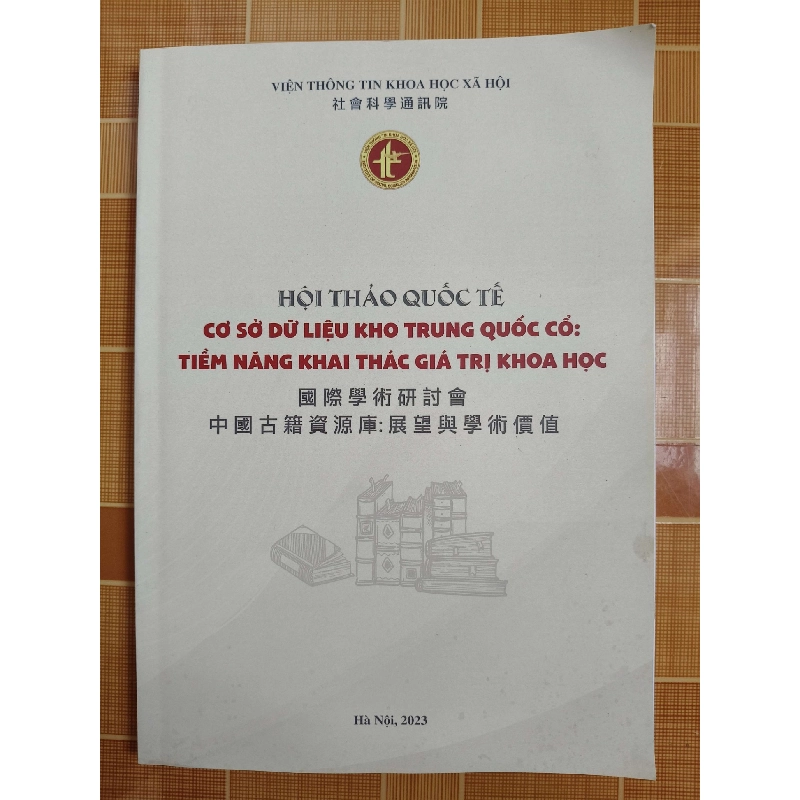 Hội thảo quốc tế cơ sở kho dữ liệu Trung Quốc cổ - 2023 - 296 trang LỊCH SỬ - CHÍNH TRỊ - TRIẾT HỌC ANTQ2012-184 737581