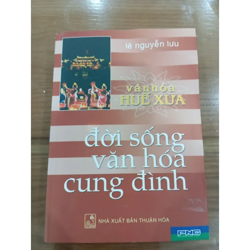 Văn Hoá Huế Xưa - Đời Sống Văn Hoá Cung Đình 1043642