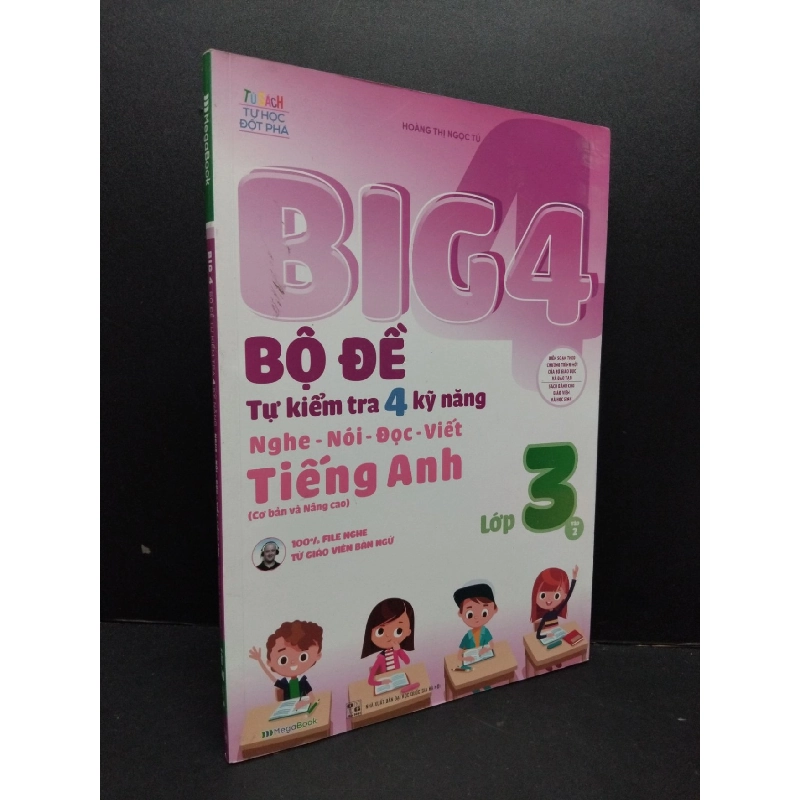 Big 4 bộ đề tự kiểm tra 4 kỹ năng nghe - nói - đọc - viết tiếng Anh (cơ bản và nâng cao) lớp 3 tập 2 mới 80% ố nhẹ 2020 HCM2809 Hoàng Thị Ngọc Tú GIÁO TRÌNH, CHUYÊN MÔN 916806