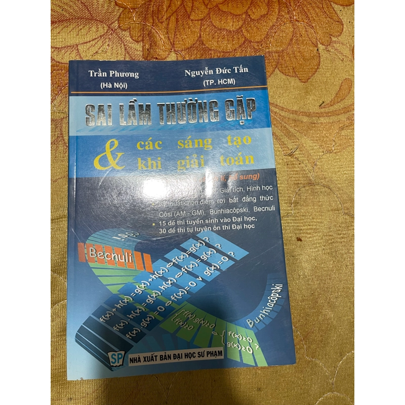 SAI LẦM THƯỜNG GẶP BÀ CÁC SÁNG TẠO KHI GIẢI TOÁN- TRẦN PHƯƠNG- NGUYỄN ĐỨC TẤN 542180
