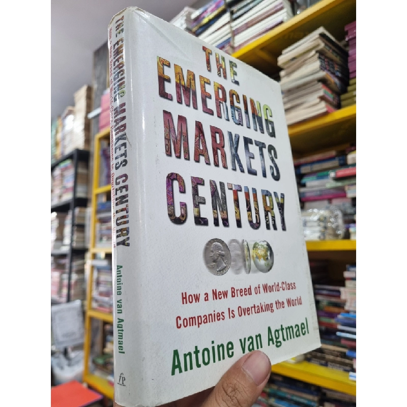 THE EMERGING MARKETS CENTURY : HOW A NEW BREED OF WORLD-CLASS COMAPANIES IS OVERTAKING THE WORLD 141569