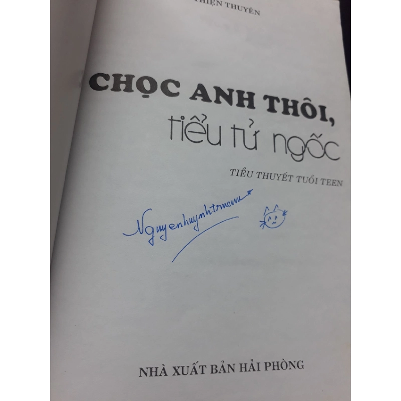Chọc Anh Thôi Tiểu Tử Ngốc Hà Thiện Thuyên 2007 mới 80% có chữ ký ố nhẹ HCM2004 Văn học 913971