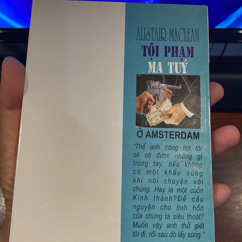TỘI PHẠM MA TÚY Ở AMSTERDAM, TIỂU THUYẾT HÌNH SỰ CỦA ALISTAIR MAC LEAN (XB 2003) 471375