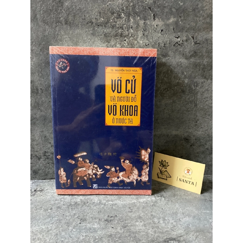 Võ cử và người đỗ võ khoa ở nước ta- T.s Nguyễn Thuý Nga (sách mới 100%) Sách lịch sử - triết học STB0302 909423