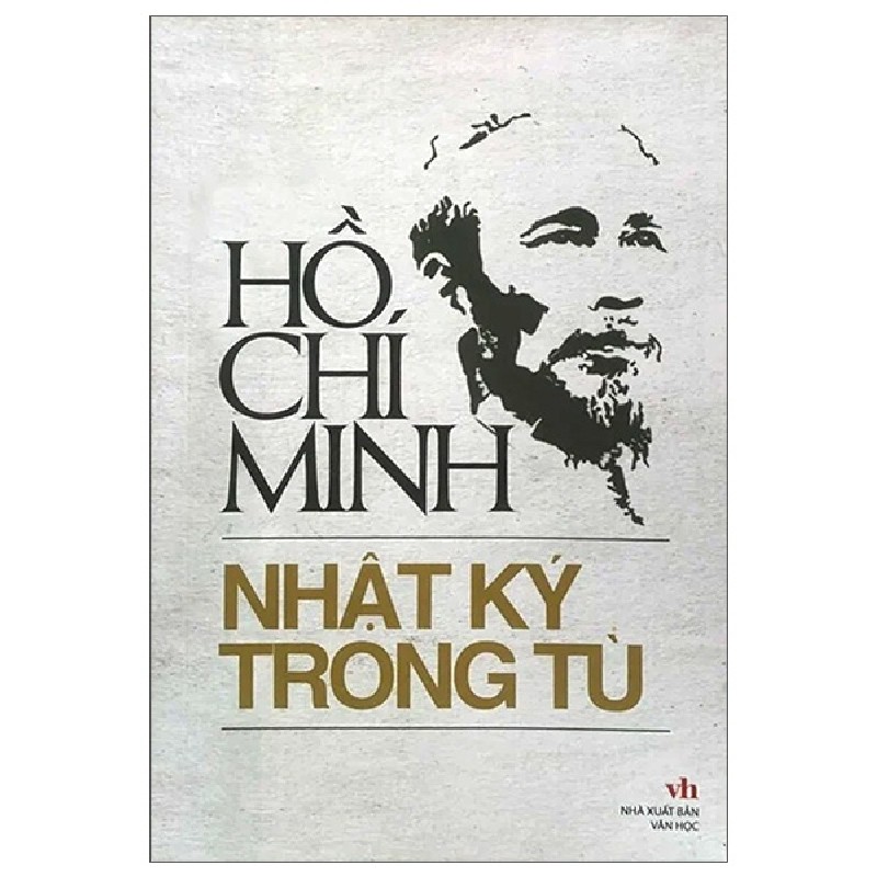 Nhật Ký Trong Tù (Minh Long) - Hồ Chí Minh 164039