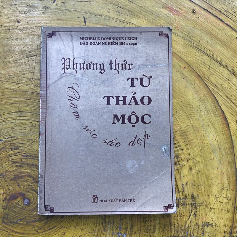 PHƯƠNG THỨC TỪ THẢO MỘC- MICHELLE DOMINIQUE LEIGH- ĐÀO ĐOAN NGHIÊM BIÊN SOẠN  715247