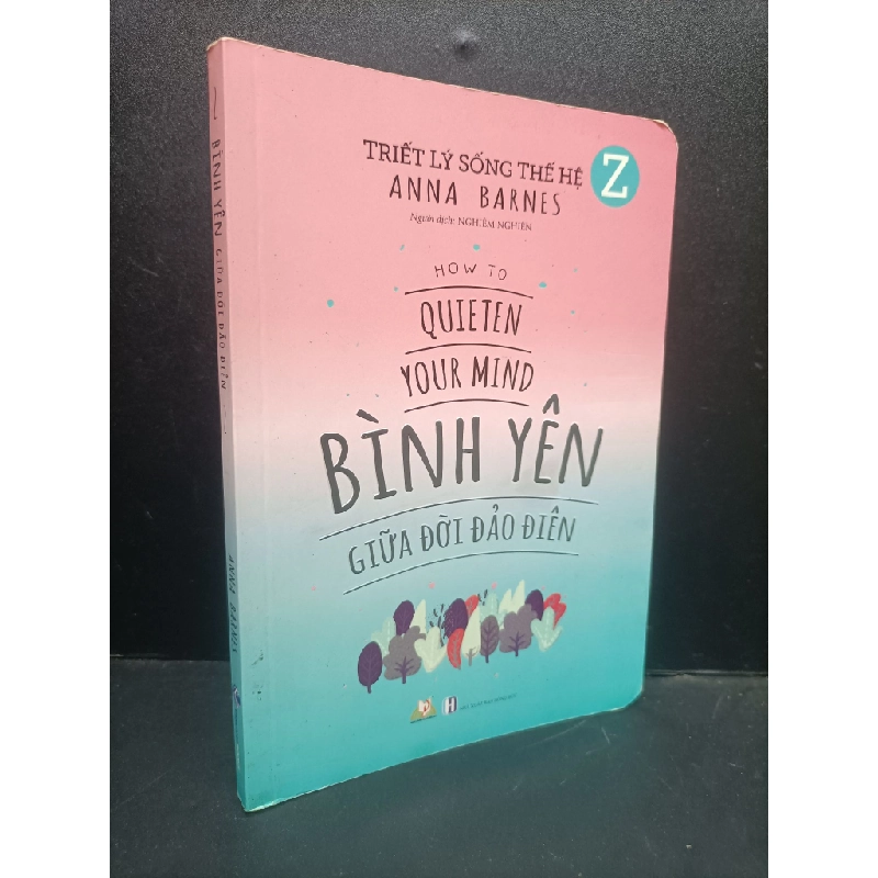 Bình yên giữa đời đảo điên mới 80% bẩn bìa, ố nhẹ 2020 HCM2105 Anna Barnes SÁCH KỸ NĂNG 339946