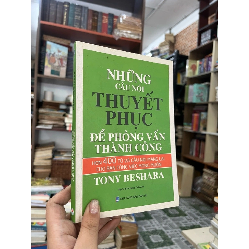 Những Câu Nói Thuyết Phục Để Phỏng Vấn Thành Công - Tony Beshara 128322