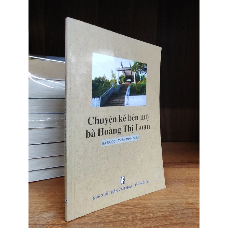 Chuyện kể bên mộ bà Hoàng Thị Loan - Bá Ngọc - Trần Minh Siêu 1019775