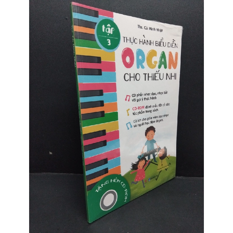 Thực hành biểu diễn organ cho thiếu nhi tập 3 (kèm CD) Ths. Cù Minh Nhật mới 100% HCM.ASB0811 448117