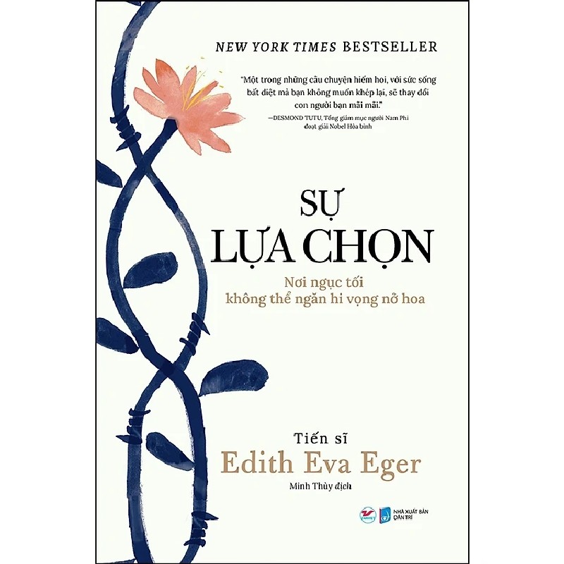 Sự lựa chọn - Nơi ngục tối không thể ngăn hi vọng nở hoa mới 100% HCM.PO Tiến sĩ Edith Eva Eger 151060