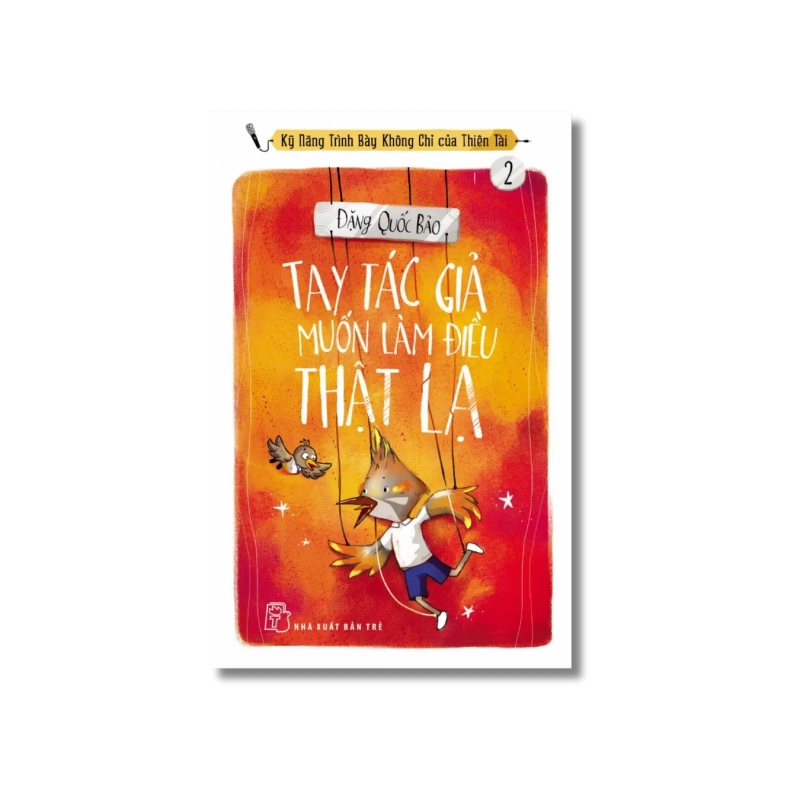 Tay tác giả muốn làm điều thật lạ - Đặng Quốc Bảo Vanvosach 723834