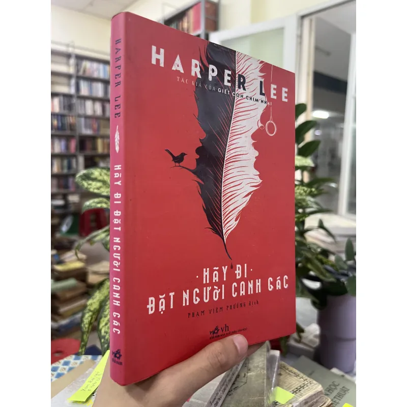 HÃY ĐI ĐẶT NGƯỜI CANH GÁC - HARPER LEE 1010203