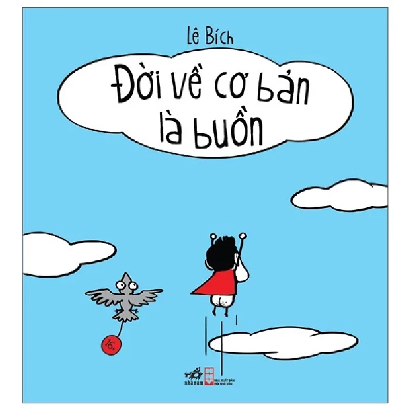 Đời Về Cơ Bản Là Buồn - Lê Bích (Mới 100%) Hài hước, truyện cười, Nhã Nam - SÁCH ĐẠI HỌC 490918